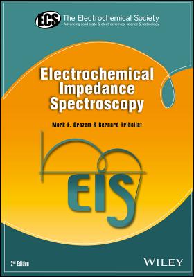 Electrochemical Impedance Spectroscopy - Mark E. Orazem