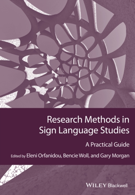 Research Methods in Sign Language Studies: A Practical Guide - Eleni Orfanidou