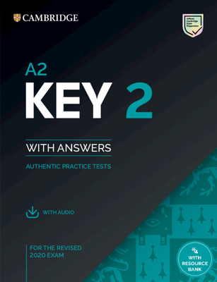 A2 Key 2 Student's Book with Answers with Audio with Resource Bank: Authentic Practice Tests - Cambridge University Press