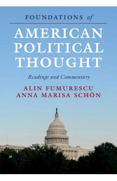 Coperta cărții 'Foundations of American Political Thought - Alin Fumurescu'