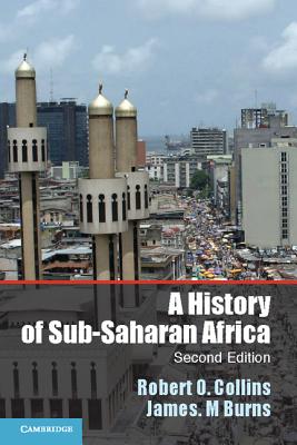 A History of Sub-Saharan Africa - Robert O. Collins