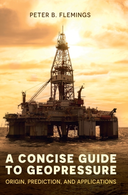 A Concise Guide to Geopressure - Peter B. Flemings
