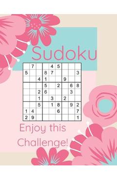 Coperta cărții 'Sudoku Enjoy This Challenge!: Sodoku Book For Beginners 100 Easy To Solve Puzzles, Large Print, Great Start - Kim Smart'