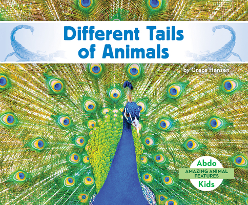 Coperta cărții 'Different Tails of Animals - Grace Hansen'