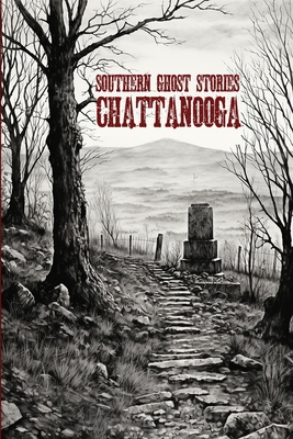 Southern Ghost Stories: Chattanooga - Sircy