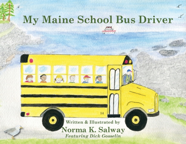 My Maine School Bus Driver - Norma S. Salway