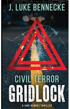 Poza produsului Civil Terror: Gridlock - J. Luke Bennecke