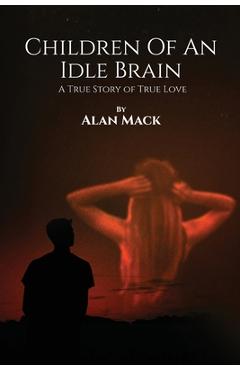 Coperta cărții 'Children Of An Idle Brain - Alan Mack'