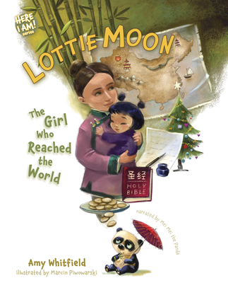 Lottie Moon: The Girl Who Reached the World - Amy Whitfield