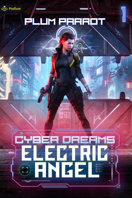 Electric Angel: A Cyberpunk LitRPG - Plum Parrot