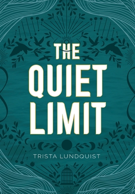 The Quiet Limit - Trista Lundquist