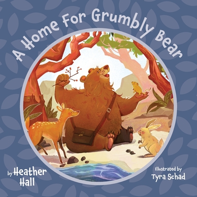 A Home For Grumbly Bear - Heather Hall