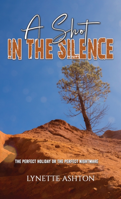 A Shot in the Silence - Lynette Ashton