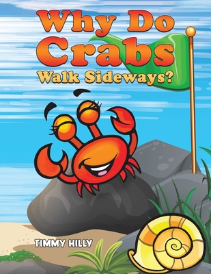 Why Do Crabs Walk Sideways? - Timmy Hilly