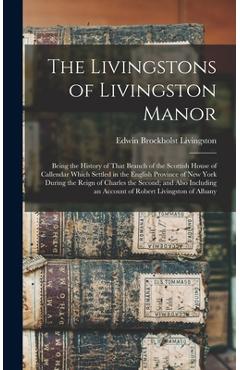 Coperta cărții 'The Livingstons of Livingston Manor: Being the History of That Branch of the Scottish House of Callendar Which Settled'