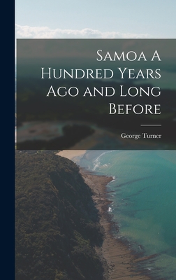 Coperta cărții 'Samoa A Hundred Years Ago and Long Before - George Turner'