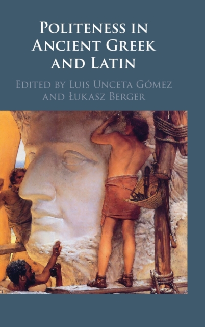 Politeness in Ancient Greek and Latin - Luis Unceta Gmez