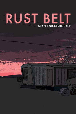 Rust Belt - Sean Knickerbocker