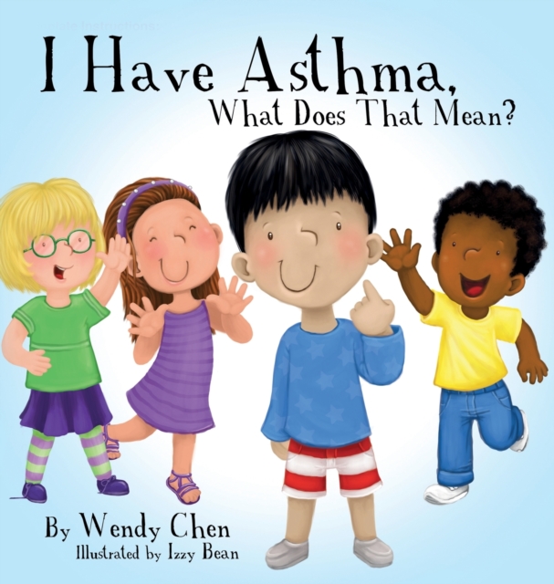 I Have Asthma, What Does That Mean? - Izzy Bean