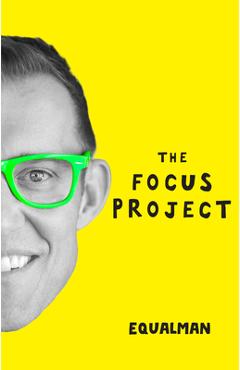 Coperta cărții 'The Focus Project: The Not So Simple Art of Doing Less - Erik Qualman'