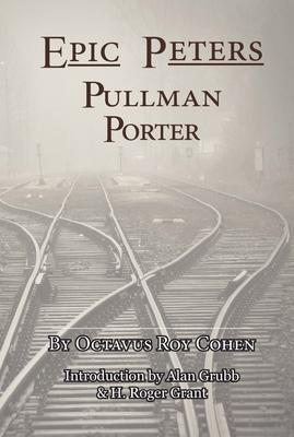 Coperta cărții 'Epic Peters, Pullman Porter - Octavius Roy Cohen'