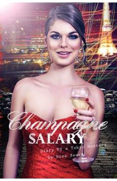 Coperta cărții 'Champagne Salary: Diary of a Toyko Hostess - Rose Beach'