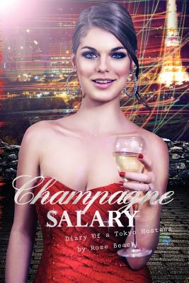 Coperta cărții 'Champagne Salary: Diary of a Toyko Hostess - Rose Beach'