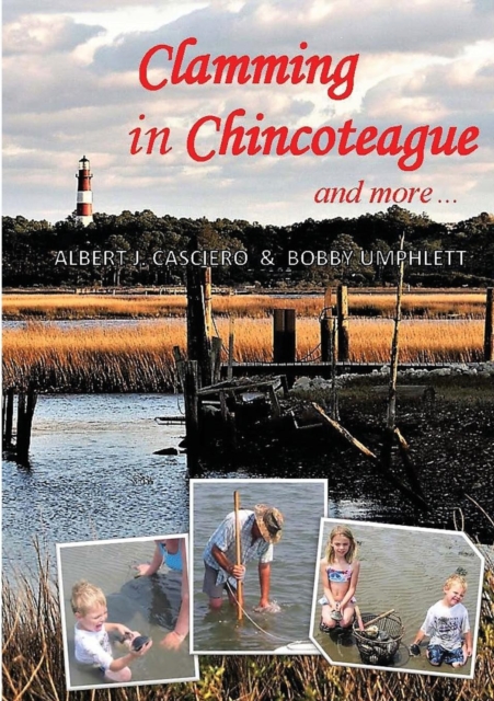 Clamming in Chincoteague and more ... - Albert J. Casciero