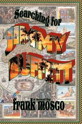 SEARCHING for JIMMY BUFFETT - Frank Mosco