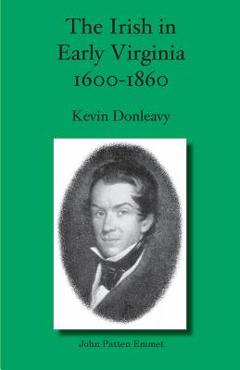Coperta cărții 'The Irish in Early Virginia 1600-1860 - Kevin Donleavy'