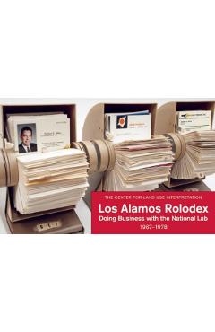 Coperta cărții 'Los Alamos Rolodex: Doing Business with the National Lab 1967-1978 - Center For Land Use Interpretation'