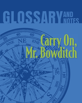 Carry On, Mr. Bowditch Glossary and Notes: Carry on, Mr. Bowditch - Heron Books