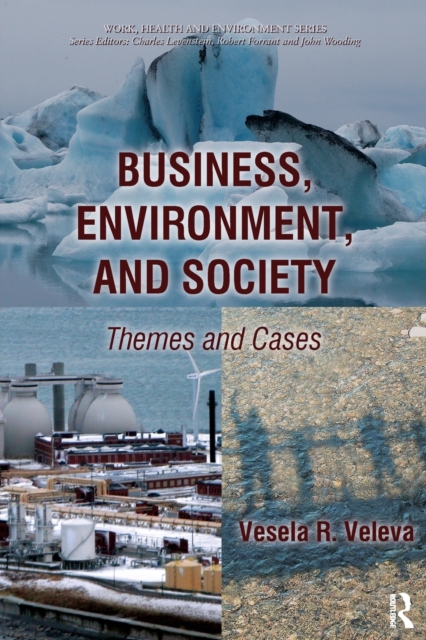 Business, Environment, and Society: Themes and Cases - Vesela Veleva