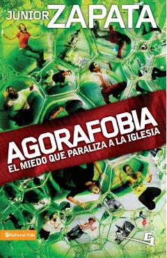 Agorafobia: El Miedo Que Paraliza La Iglesia - Junior Zapata