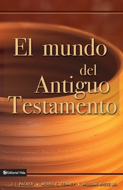 El Mundo del Antiguo Testamento - J. I. Packer