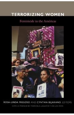 Coperta cărții 'Terrorizing Women: Feminicide in the Americas - Rosa-linda Fregoso'