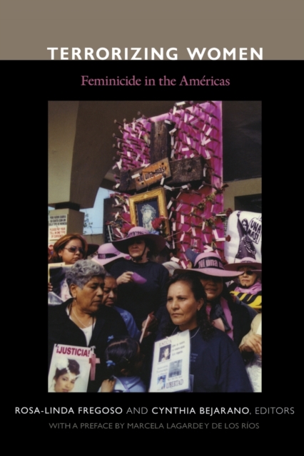 Terrorizing Women: Feminicide in the Americas - Rosa-linda Fregoso