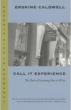 Poza produsului Call It Experience: The Years of Learning How to Write - Erskine Caldwell