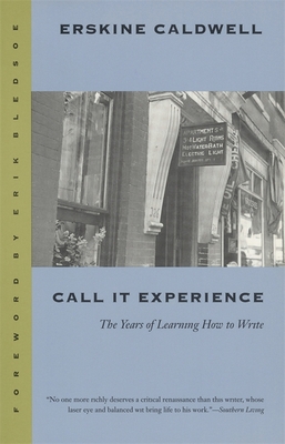 Call It Experience: The Years of Learning How to Write - Erskine Caldwell