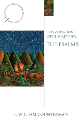 Conversations with Scripture: The Psalms - L. William Countryman