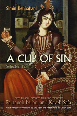 A Cup of Sin: Selected Poems - Simin Behbahani