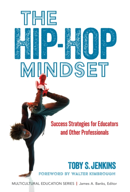 The Hip-Hop Mindset: Success Strategies for Educators and Other Professionals - Toby S. Jenkins