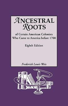 Coperta cărții 'Ancestral Roots of Certain American Colonists Who Came to America Before 1700. Lineages from Afred the Great,'