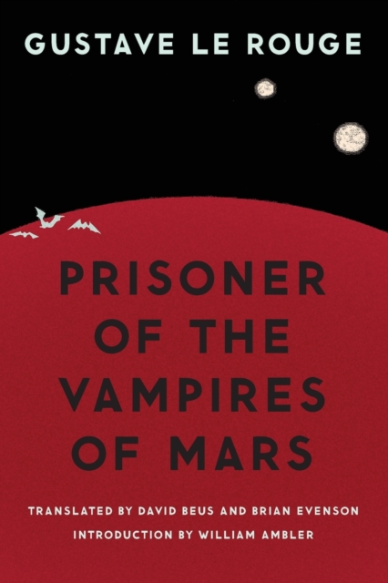 Prisoner of the Vampires of Mars - Gustave Le Rouge