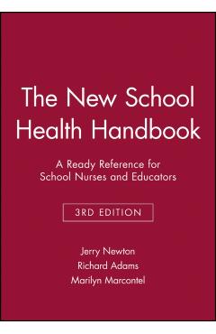 Poza produsului The New School Health Handbook: A Ready Reference for School Nurses and Educators - Jerry Newton