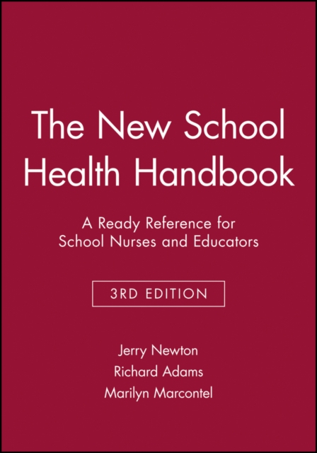 The New School Health Handbook: A Ready Reference for School Nurses and Educators - Jerry Newton