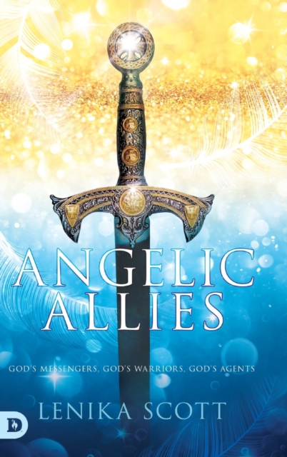 Angelic Allies: God's Messengers, God's Warriors, God's Agents - Lenika Scott