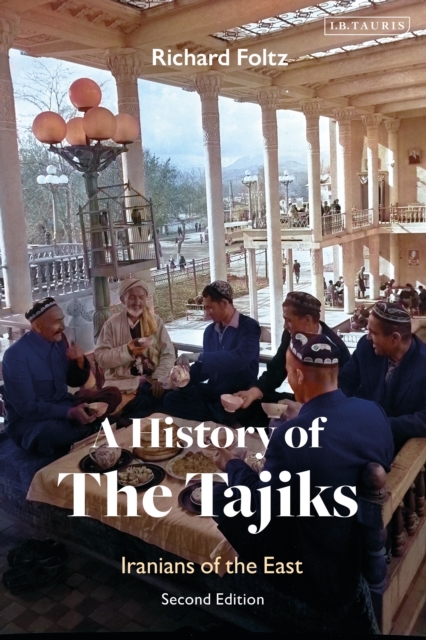 A History of the Tajiks: Iranians of the East - Richard Foltz