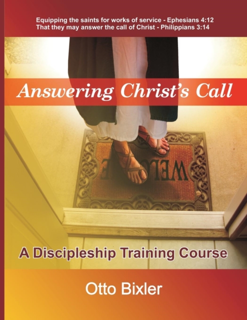 Answering Christ's Call - A Discipleship Training Course - Otto Bixler