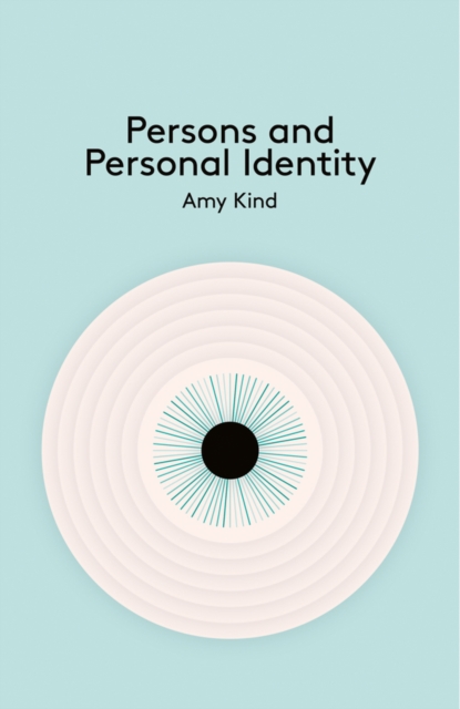 Persons and Personal Identity - Amy Kind